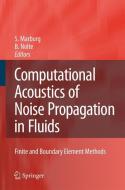 Computational Acoustics of Noise Propagation in Fluids - Finite and Boundary Element Methods edito da Springer Berlin Heidelberg