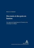 Des mots et des pots en bantou di Koen A. G. Bostoen edito da Lang, Peter GmbH