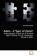 Adam - A "Type" of Christ? di Laurie Schweinsberg edito da VDM Verlag