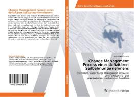 Change Management Prozess eines defizitären Seilbahnunternehmens di Gerhard Holzknecht edito da AV Akademikerverlag