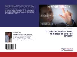 Dutch And Mexican Smes Compared In Terms Of Strategy di Van Den Broek Friso edito da Lap Lambert Academic Publishing