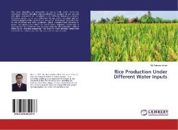 Rice Production Under Different Water Inputs di Md Sarwar Jahan edito da LAP Lambert Academic Publishing