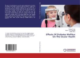 Effects Of Diabetes Mellitus On The Ocular Health di Safinaz Omran, Abdel Khalik Elsaadani, Hatem Marey edito da LAP Lambert Academic Publishing