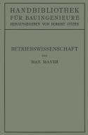 Betriebswissenschaft di Max Mayer, Robert Otzen edito da Springer Berlin Heidelberg