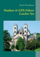 Outdoor & GPS-Führer Laacher See di Gerd Treschhaus edito da Books on Demand