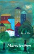 Markttreiben di Doris Wolf edito da Books on Demand
