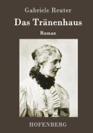 Das Tränenhaus di Gabriele Reuter edito da Hofenberg