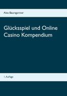 Glücksspiel und Online Casino Kompendium edito da Books on Demand
