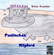 Paulinchen Nilpferd di Anna Käselau edito da Books on Demand