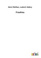Froufrou di Henri Halévy Meilhac edito da Outlook Verlag