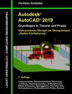 Autodesk AutoCAD 2019 - Grundlagen in Theorie und Praxis di Christian Schlieder edito da Books on Demand