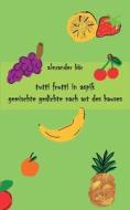 Tutti Frutti in Aspik di Alexander Bär edito da Books on Demand