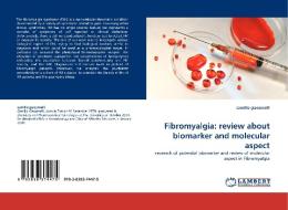 Fibromyalgia: review about biomarker and molecular aspect di camillo giacomelli edito da LAP Lambert Acad. Publ.