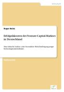 Erfolgsfaktoren des Venture-Capital-Marktes in Deutschland di Roger Heins edito da Diplom.de
