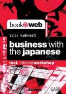 Business with the Japanese di Ines Kuhnert edito da Books on Demand