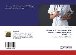 The Arabic version of the Liver Disease Symptom Index 2.0 di Naglaa Youssef edito da LAP Lambert Academic Publishing