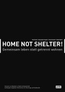 Home not Shelter! di Ralf Pasel, Alexander Hagner, Hans Drexler, Ralph Boch edito da Jovis Verlag GmbH