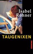 Taugenixen di Isabel Rohner edito da Helmer Ulrike