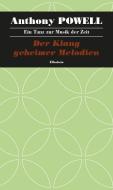 Ein Tanz zur Musik der Zeit / Der Klang geheimer Harmonien di Anthony Powell edito da Elfenbein Verlag