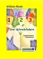 Drei Schreibfedern di Wilhelm Raabe edito da worttransport.de Verlag