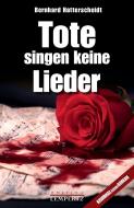 Tote singen keine Lieder di Bernhard Hatterscheidt edito da Edition Lempertz