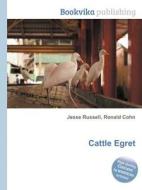 Cattle Egret di Jesse Russell, Ronald Cohn edito da Book On Demand Ltd.