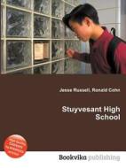 Stuyvesant High School di Jesse Russell, Ronald Cohn edito da Book On Demand Ltd.
