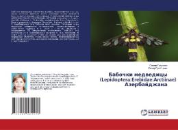 Babochki medwedicy (Lepidoptera:Erebidae:Arctiinae) Azerbajdzhana di Sakina Gadzhiewa, Gülqr Gusejnzade edito da LAP LAMBERT Academic Publishing