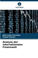 Analyse der internationalen Finanzwelt di Jean-Louis Caccomo, Faouzi Souissi edito da Verlag Unser Wissen