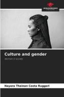Culture and gender di Nayara Thainan Costa Ruggeri edito da Our Knowledge Publishing