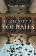 El asesinato de Socrates di Marcos Chicot edito da Booket