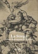 La Strega, Ovvero Degli Inganni De' Demoni di Giovanni Pico Della Mirandola edito da Ali Ribelli Edizioni