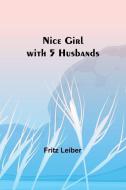 Nice Girl with 5 Husbands di Fritz Leiber edito da ALPHA ED