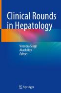 Clinical Rounds in Hepatology edito da Springer Singapore