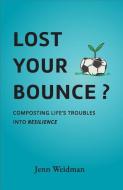 Lost Your Bounce? di Jenn Weidman edito da LIGHTNING SOURCE INC