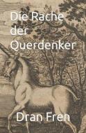 Die Rache Der Querdenker di Dran Fren edito da Independently Published