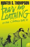 Fear and Loathing on the Campaign Trail '72 di Hunter S. Thompson edito da HarperCollins Publishers