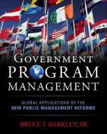 Government Program Management di Bruce T. Barkley edito da MCGRAW HILL BOOK CO