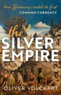 The Silver Empire di Volckart edito da OUP OXFORD