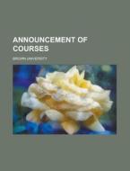 Announcement of Courses di Brown University, Stanford University edito da Rarebooksclub.com