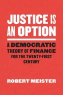Justice Is An Option di Robert Meister edito da The University Of Chicago Press