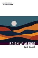 Brian W. Aldiss di Paul Kincaid edito da University Of Illinois Press