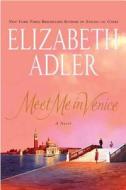 Meet Me in Venice di Elizabeth Adler edito da St. Martins Press-3PL