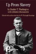Up from Slavery: With Related Documents di Booker T. Washington edito da BEDFORD BOOKS