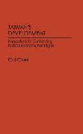 Taiwan's Development di Cal Clark edito da Greenwood Press