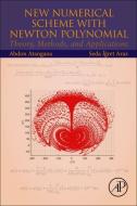 New Numerical Scheme with Newton Polynomial: Theory, Methods, and Applications di Abdon Atangana, Seda Igret Araz edito da ACADEMIC PR INC