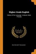 Higher-grade English di Walter Scott Dalgleish edito da Franklin Classics