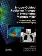 Image-Guided Radiation Therapy in Lymphoma Management edito da Taylor & Francis Ltd