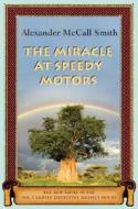 The Miracle at Speedy Motors di Alexander McCall Smith edito da Pantheon Books