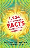 1,234 Quite Interesting Facts to Leave You Speechless di John Lloyd, John Mitchinson, James Harkin edito da W W NORTON & CO